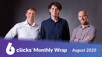  6clicks monthly wrap – August 2020  