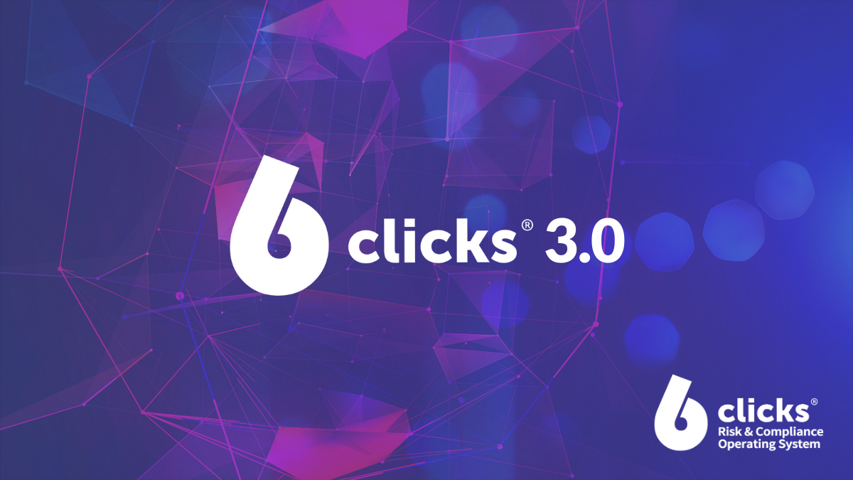 World’s leading GRC platform unveils 6clicks 3.0