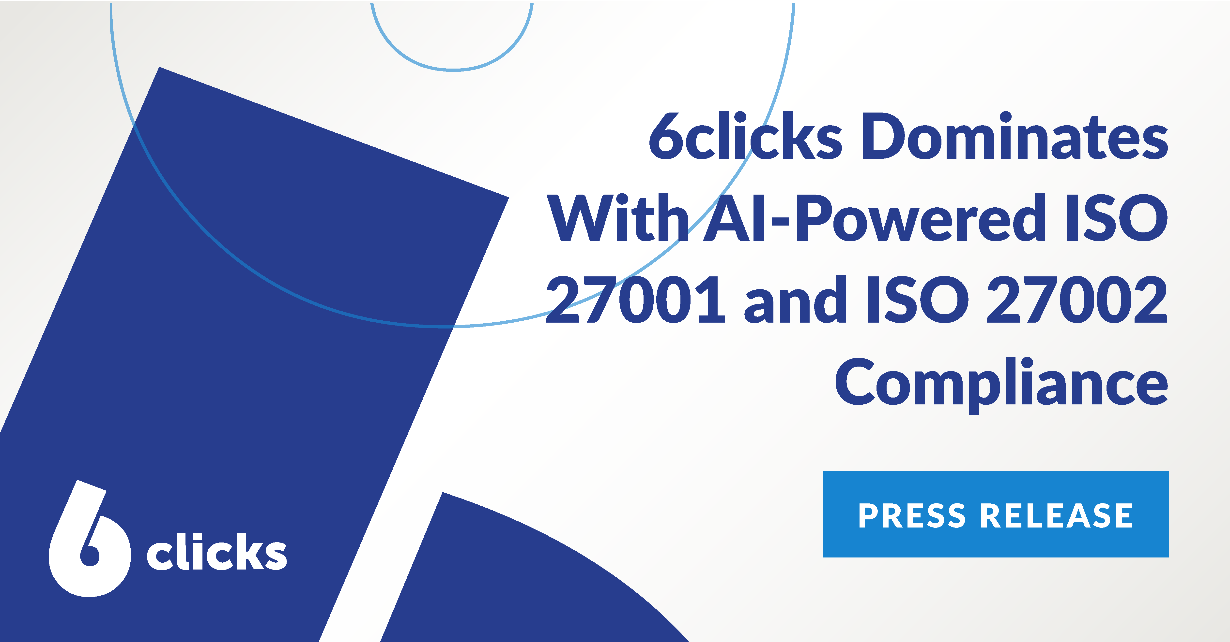 6clicks GRC Leader Dominates With AI-Powered Platform for ISO 27001 and ISO 27002 Compliance