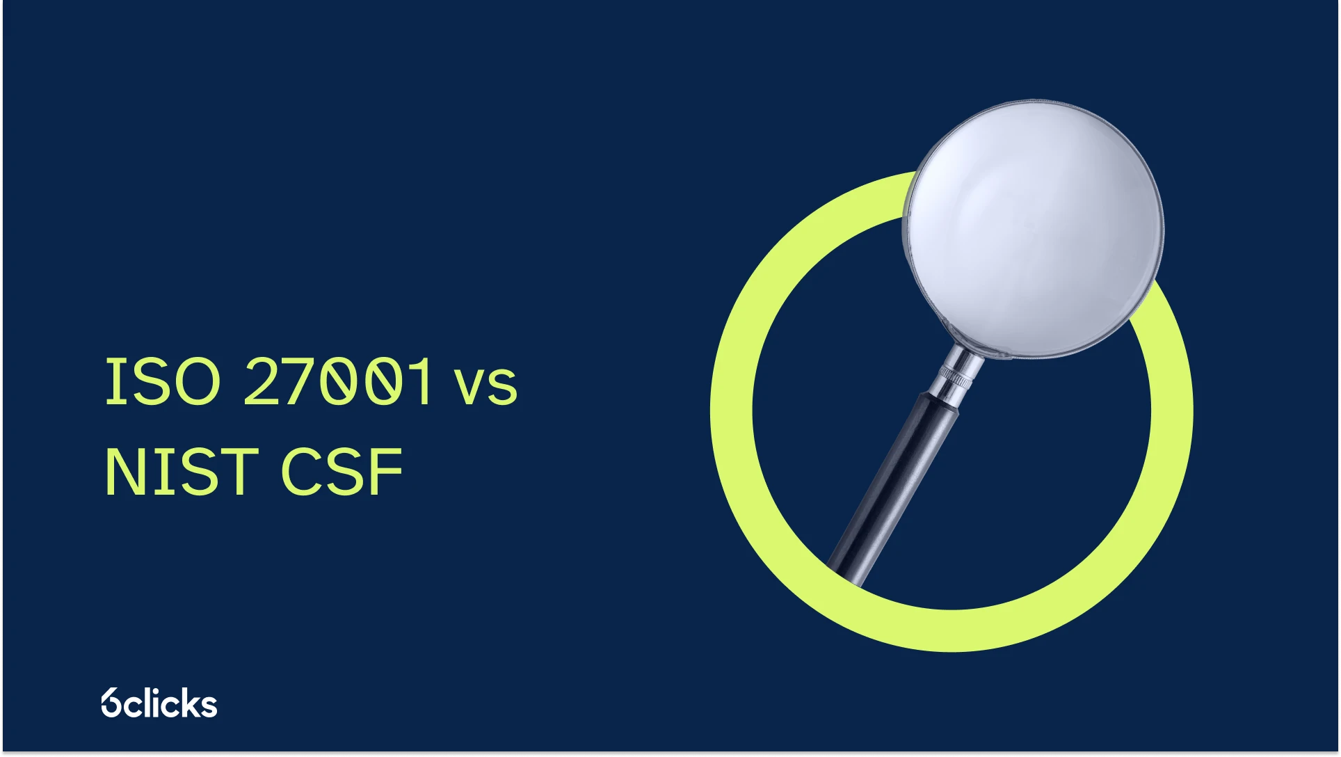 ISO 27001 vs NIST CSF: The Definitive Guide