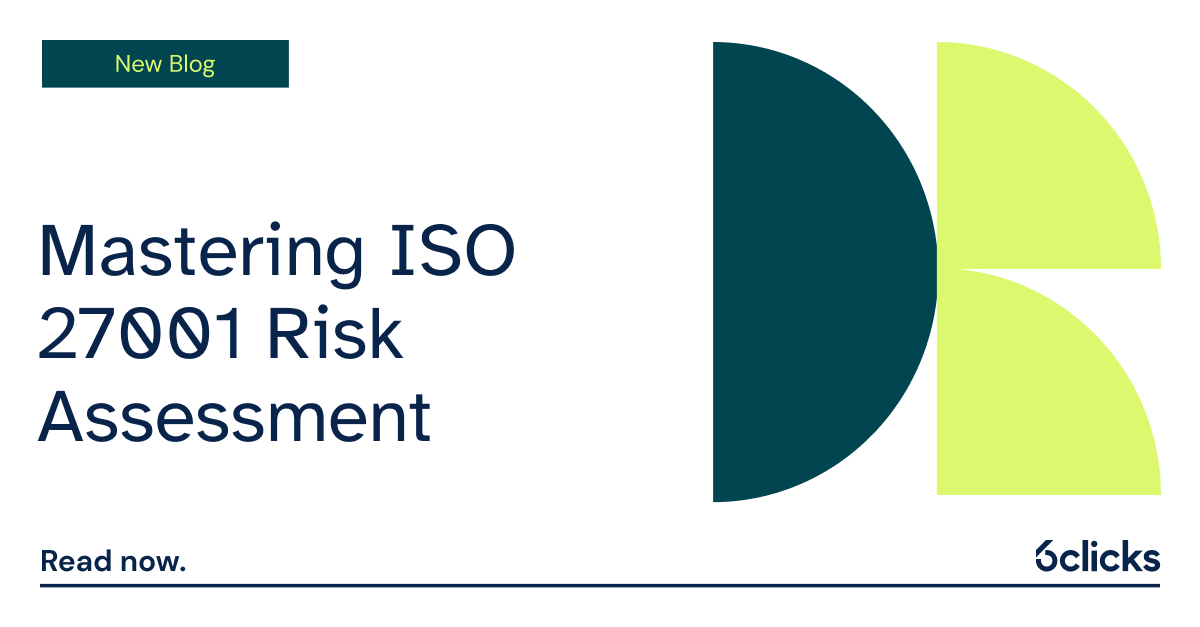 Mastering ISO 27001 risk assessment: Safeguarding your business with confidence